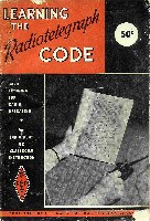 Learning the Radotelegraph Code, third edition, ARRL 1963